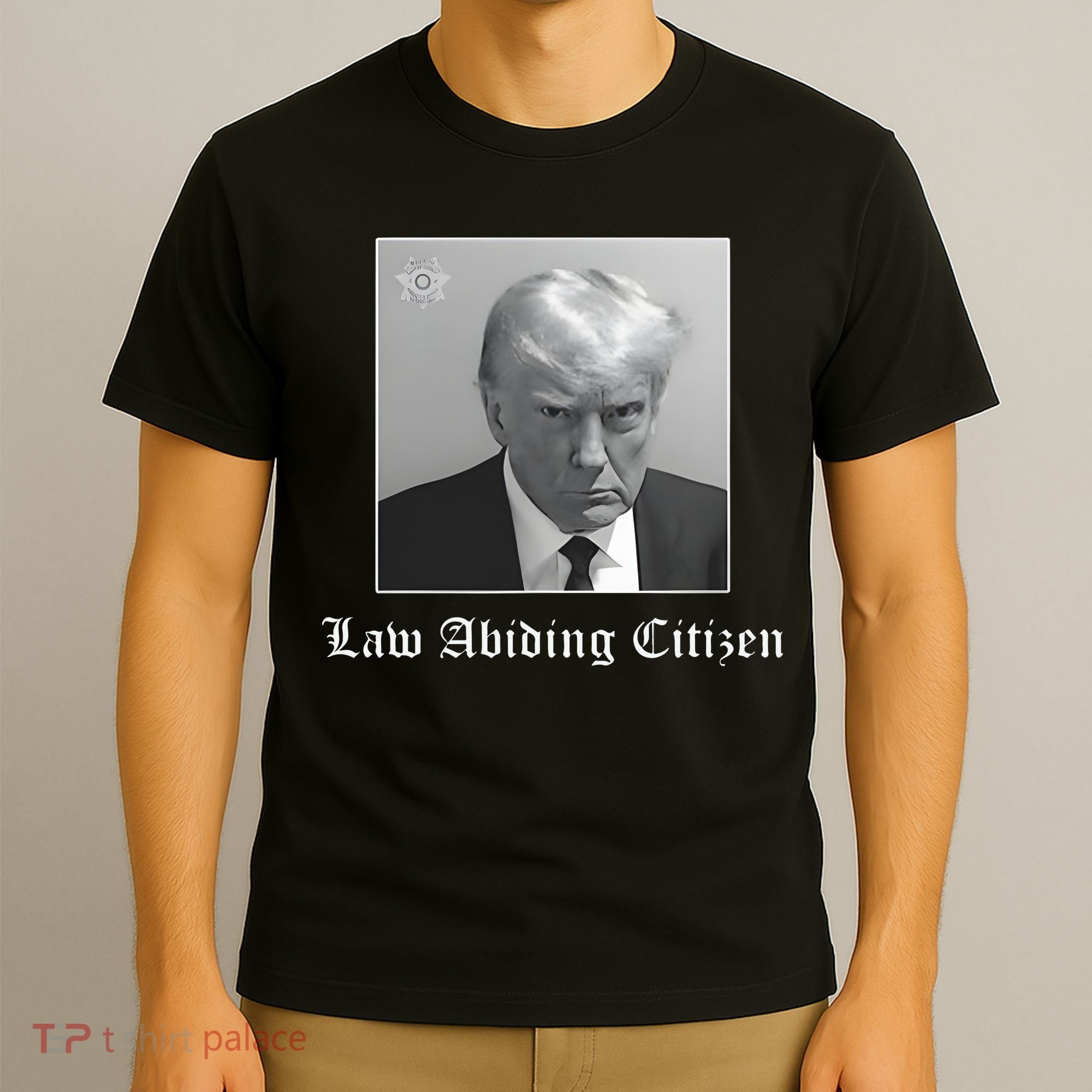 Trump Law Abiding Citizen My Ass Got Arrested T-Shirt