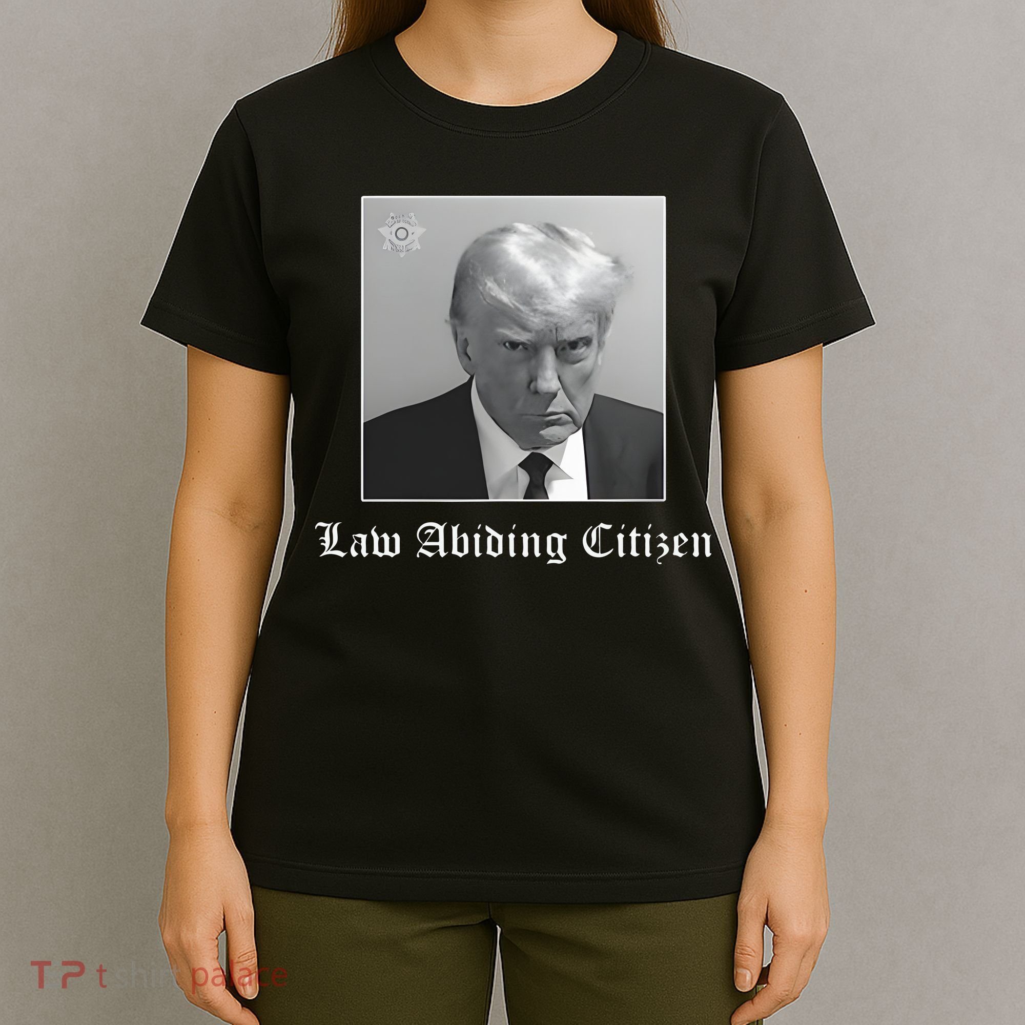 Trump Law Abiding Citizen My Ass Got Arrested T-Shirt