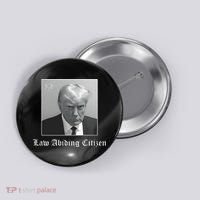 Trump Law Abiding Citizen My Ass Got Arrested Button thumb 0