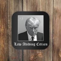 Trump Law Abiding Citizen My Ass Got Arrested Coaster thumb 0