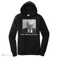 Trump Law Abiding Citizen My Ass Got Arrested Women's Hoodie thumb 0