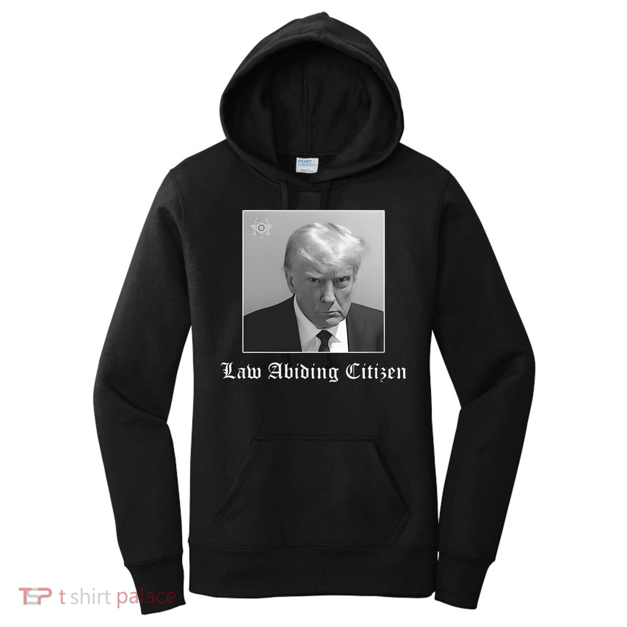 Trump Law Abiding Citizen My Ass Got Arrested Women's Hoodie