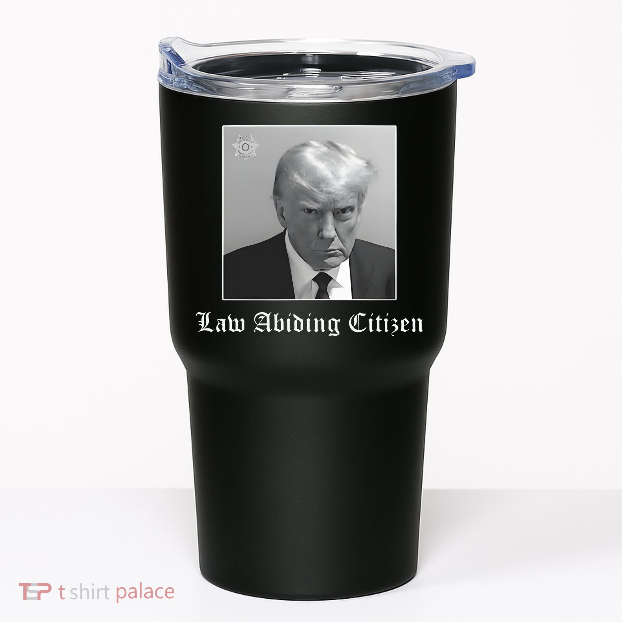 Trump Law Abiding Citizen My Ass Got Arrested Tumbler