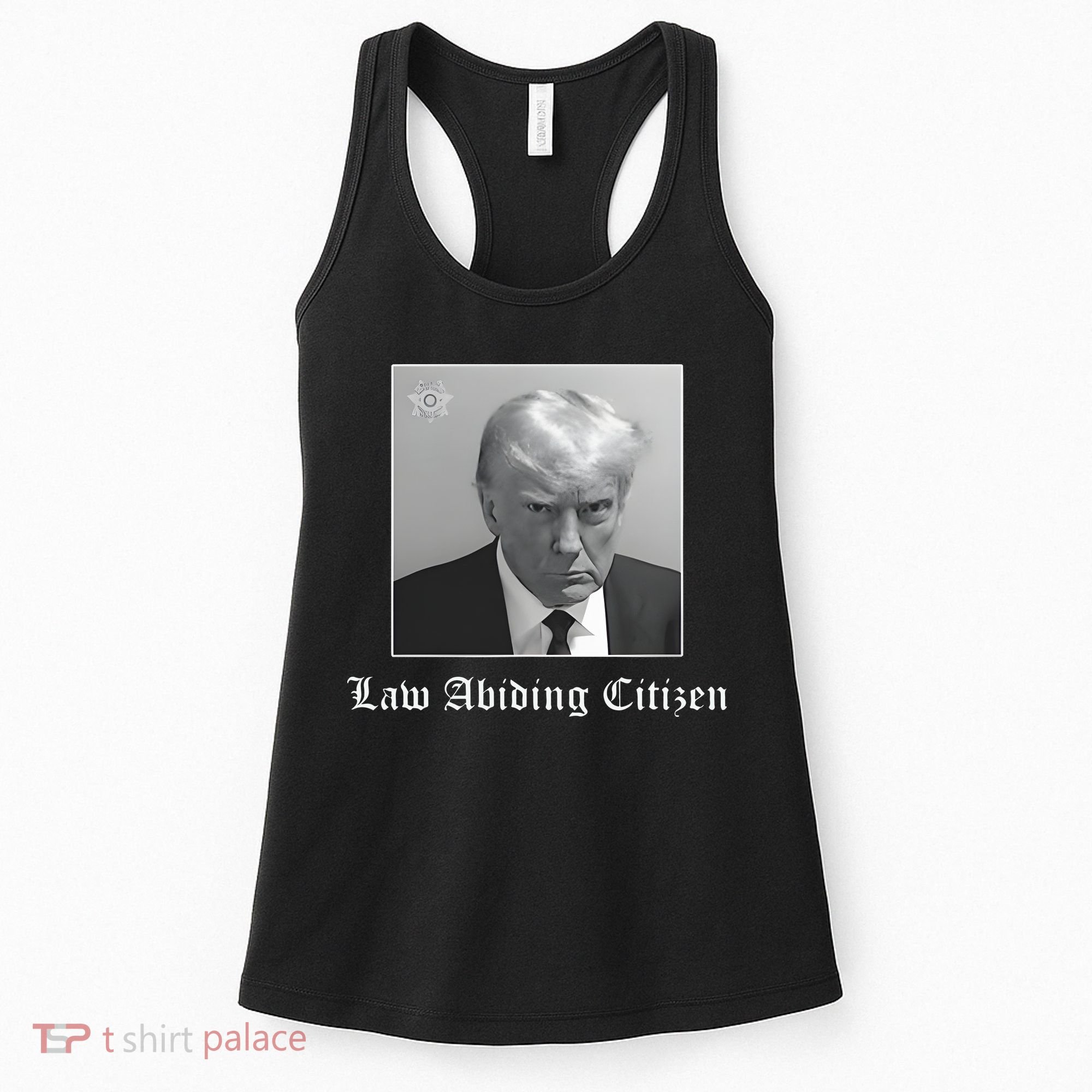 Trump Law Abiding Citizen My Ass Got Arrested Women's Tank Top