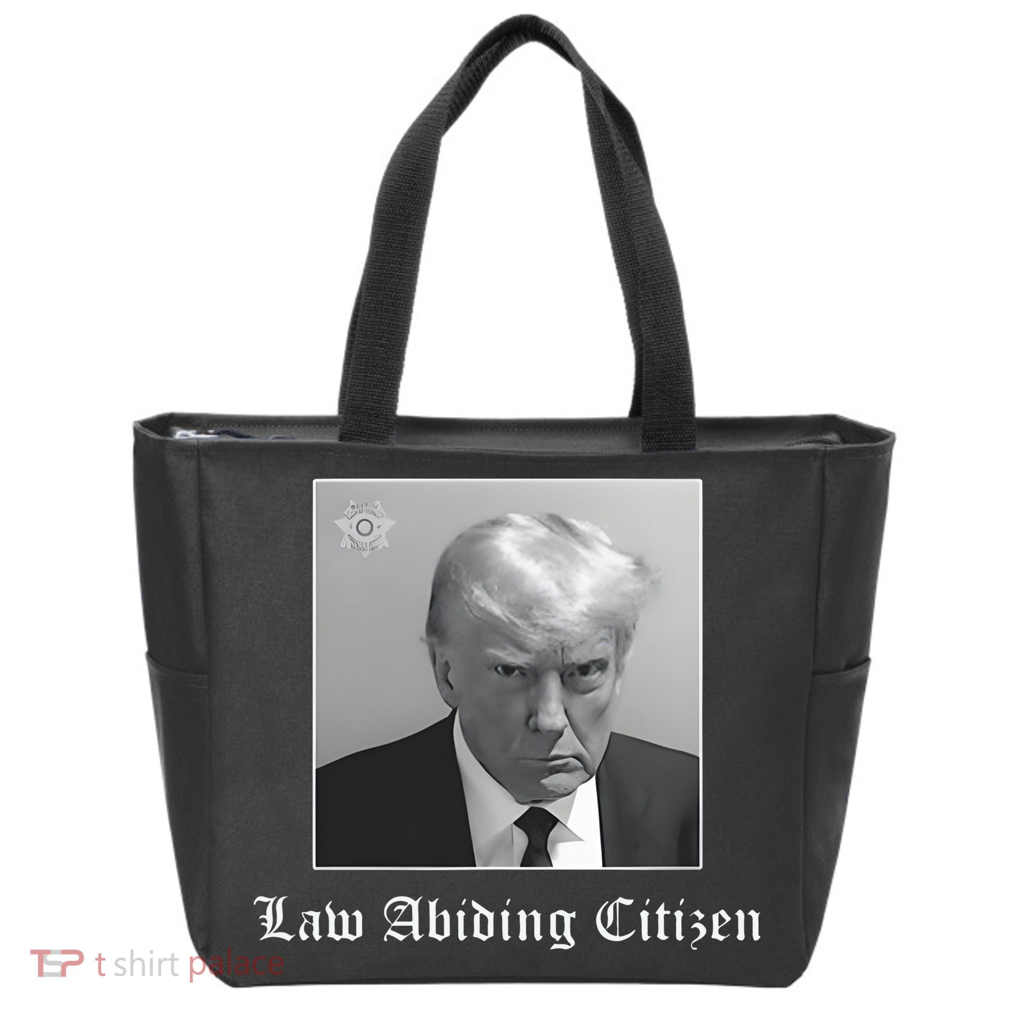Trump Law Abiding Citizen My Ass Got Arrested Tote Bag