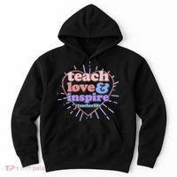 Teach Love And Inspire #Teacher Life Hoodie thumb 0