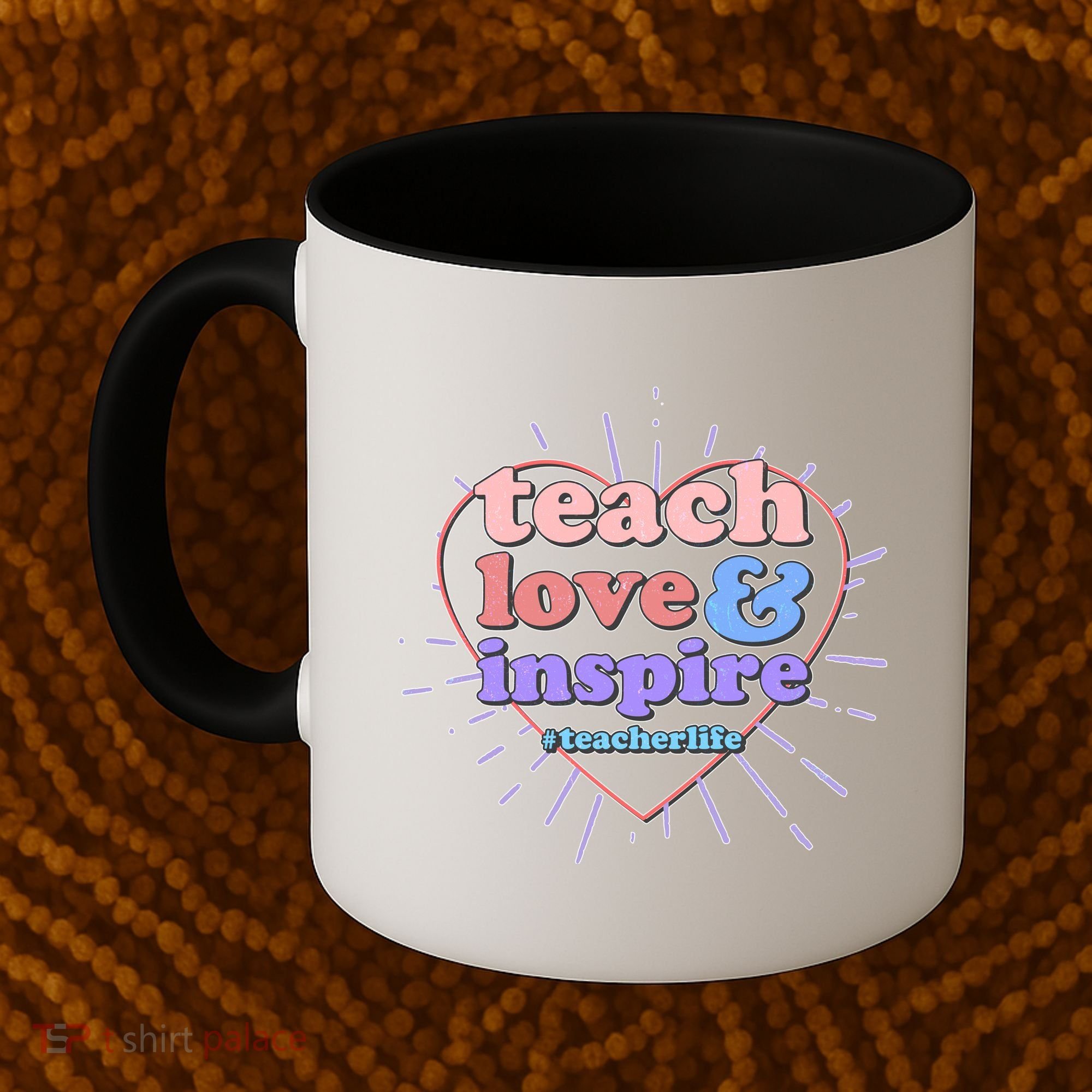 Teach Love And Inspire #Teacher Life Coffee Mug