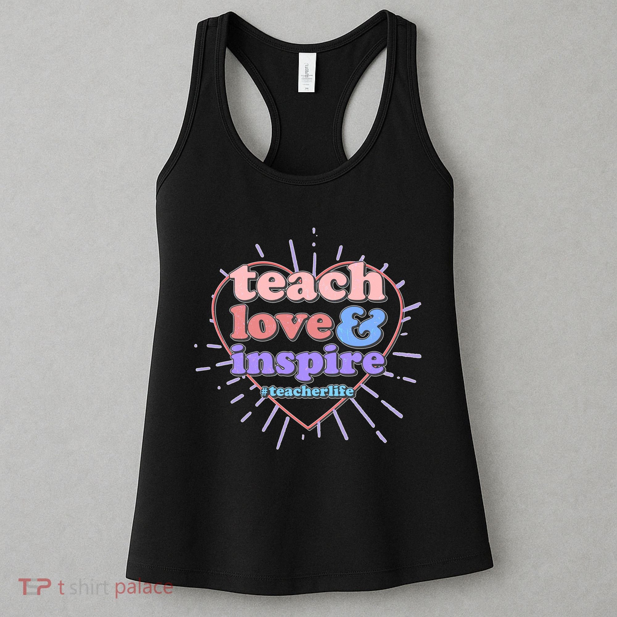 Teach Love And Inspire #Teacher Life Women's Tank Top