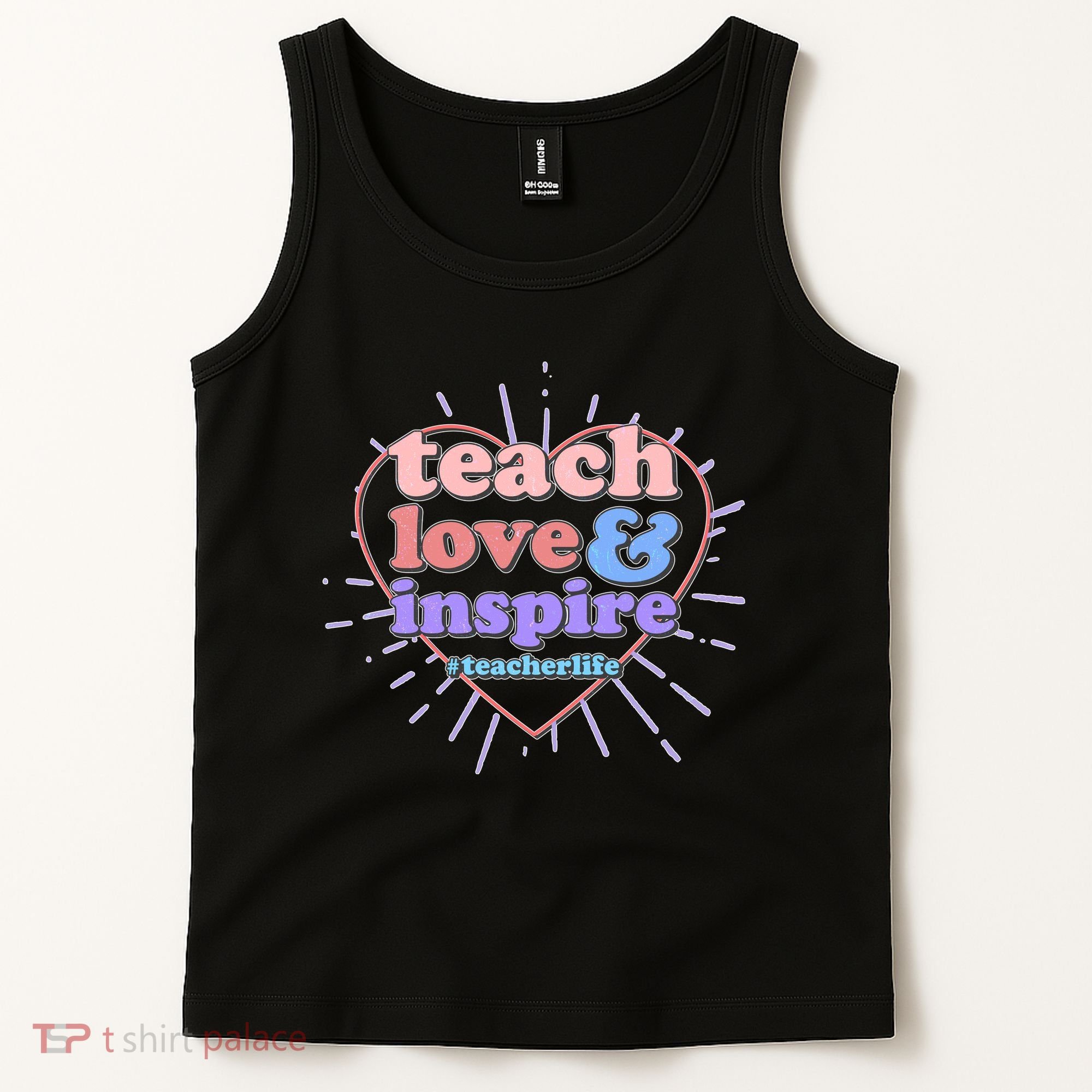 Teach Love And Inspire #Teacher Life Tank Top