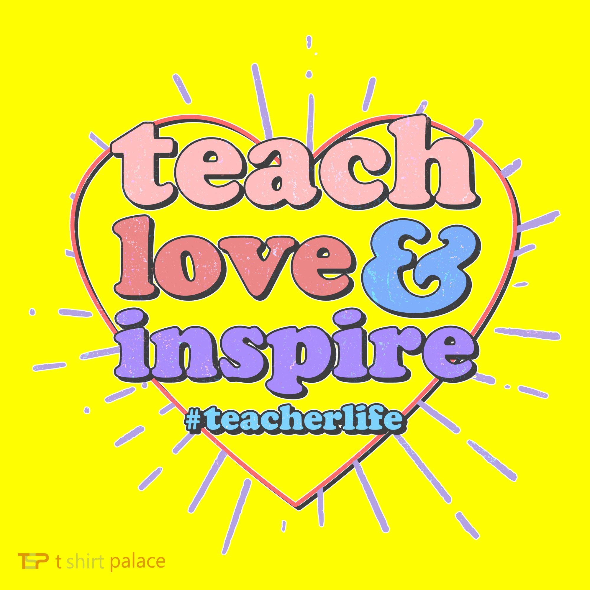 Teach Love And Inspire #Teacher Life Button