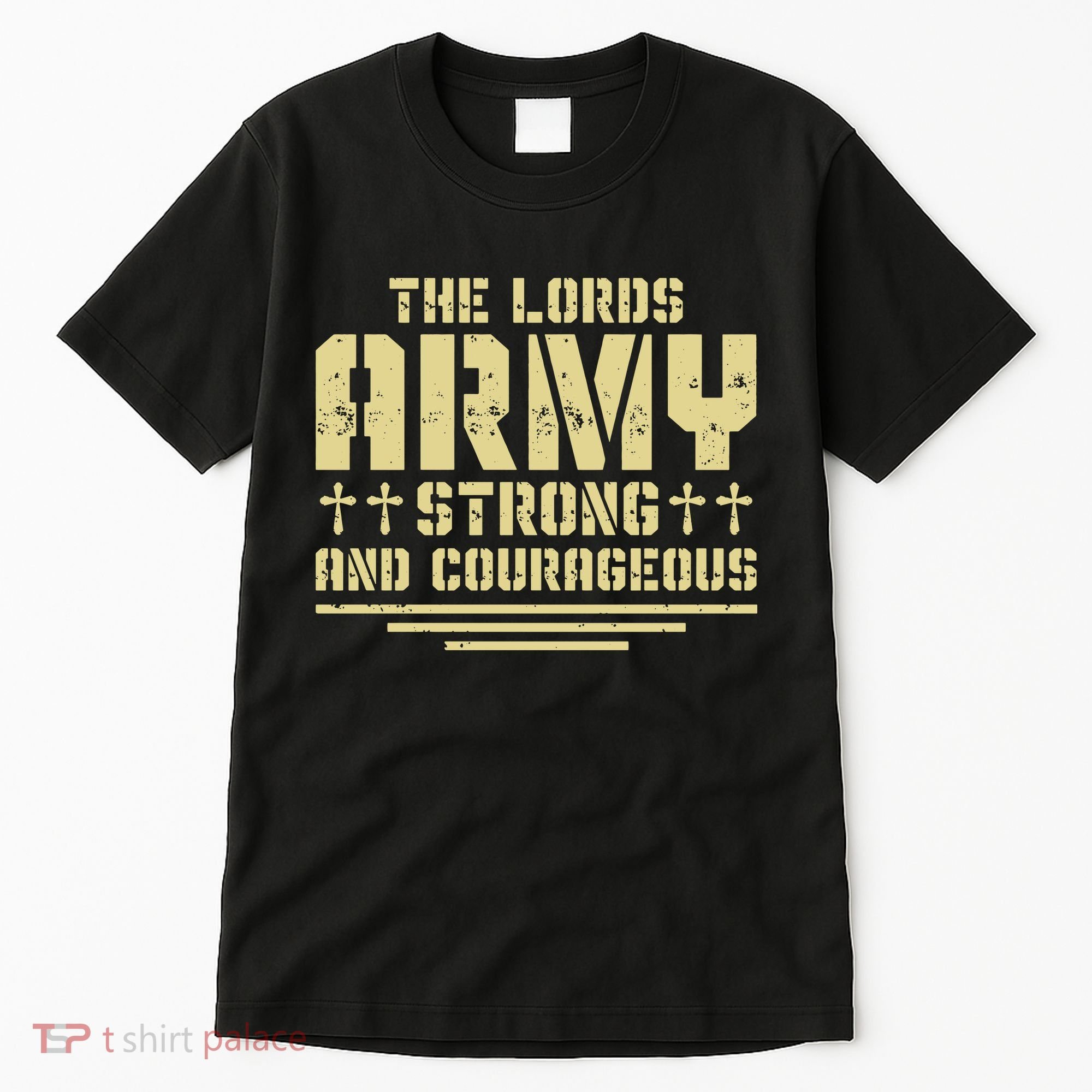 The Lords Army Strong And Courageous Jesus Christ Tall T-Shirt