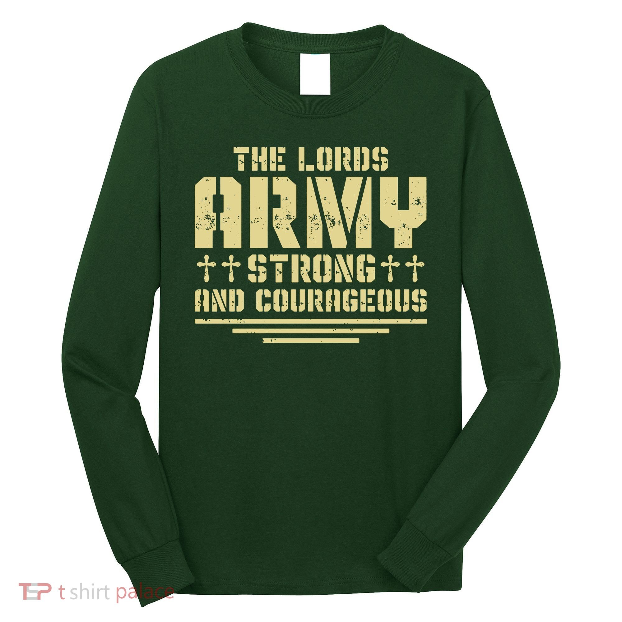The Lords Army Strong And Courageous Jesus Christ Long Sleeve Shirt