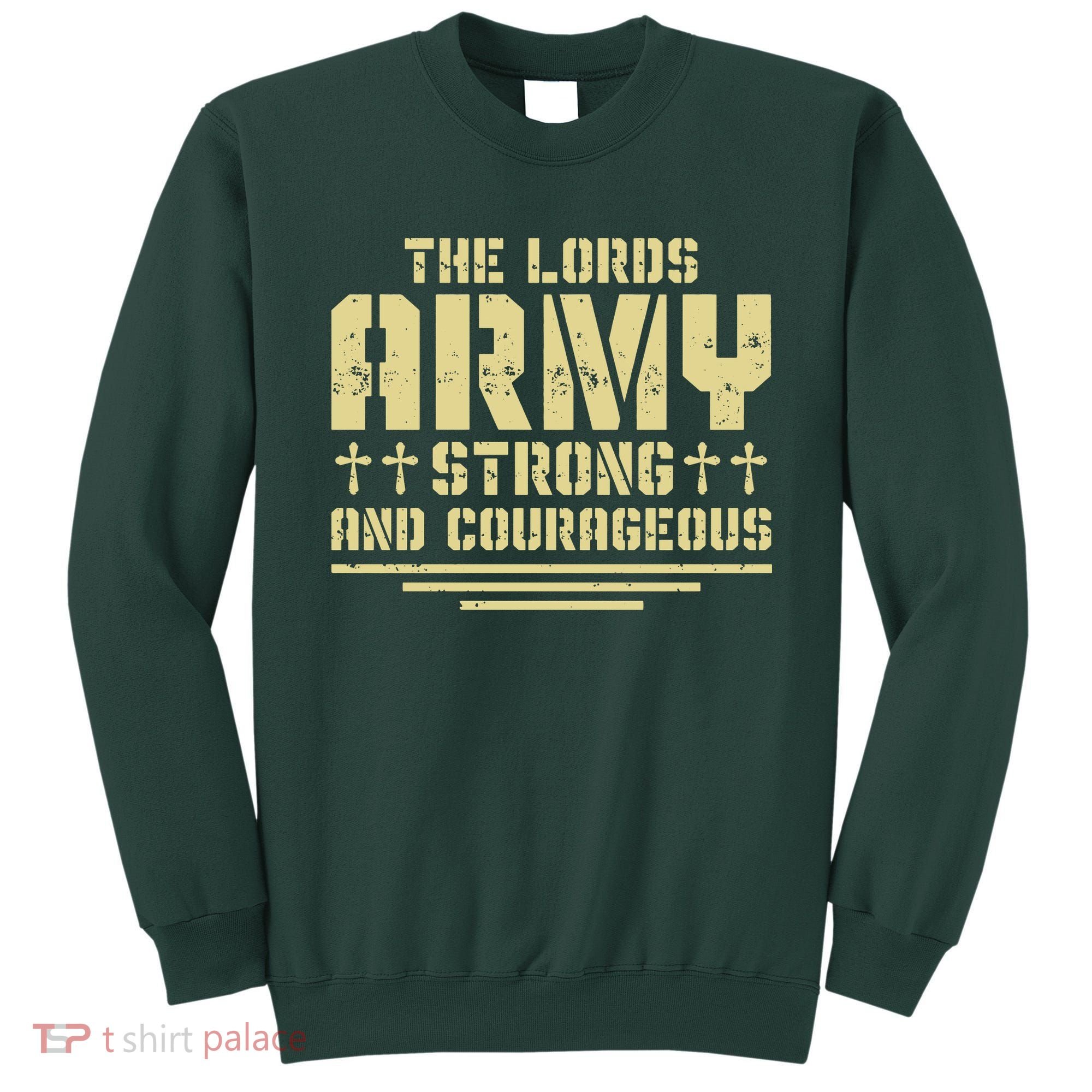 The Lords Army Strong And Courageous Jesus Christ Sweatshirt