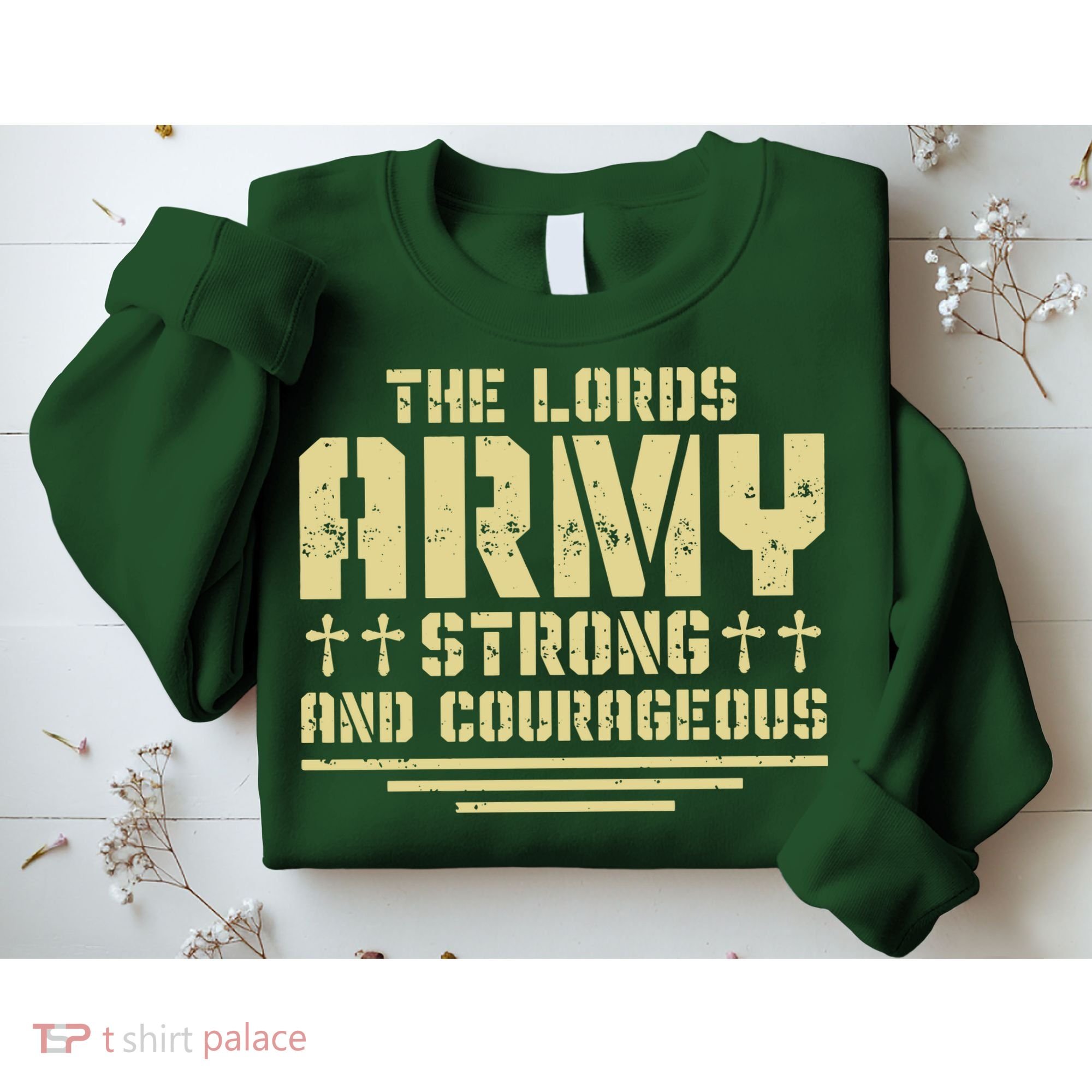 The Lords Army Strong And Courageous Jesus Christ Sweatshirt