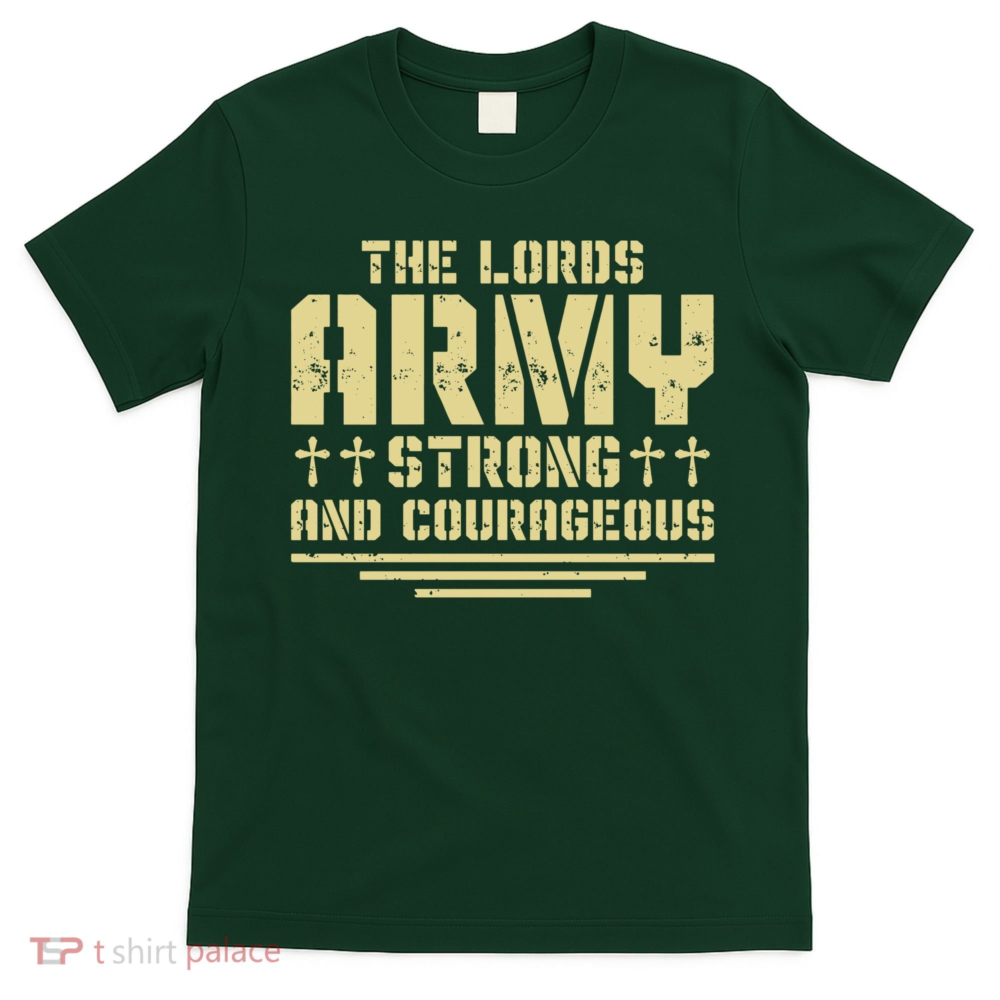 The Lords Army Strong And Courageous Jesus Christ T-Shirt