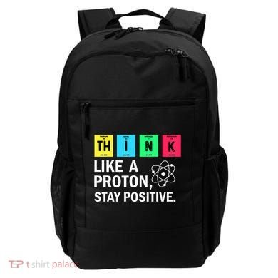 Think Like A Proton Stay Positive Funny Science Backpack