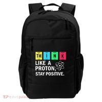 Think Like A Proton Stay Positive Funny Science Backpack thumb 0