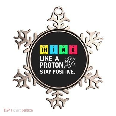 Think Like A Proton Stay Positive Funny Science Ornament