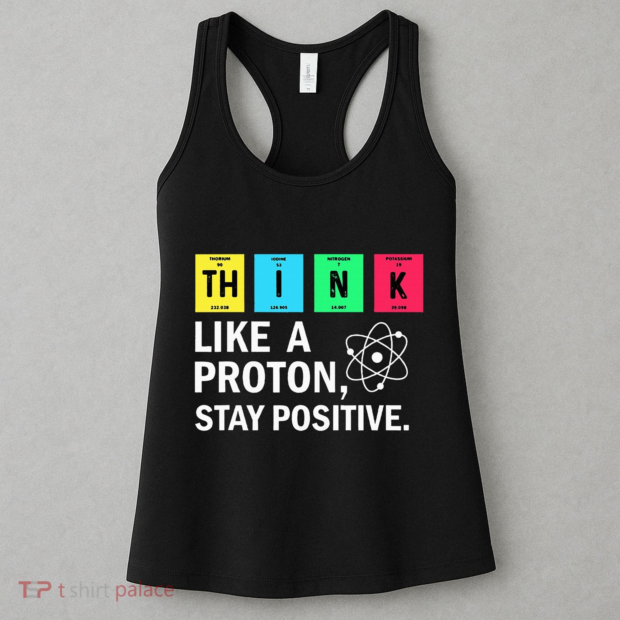 Think Like A Proton Stay Positive Funny Science Women's Tank Top