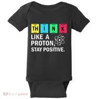 Think Like A Proton Stay Positive Funny Science Baby Bodysuit thumb 0