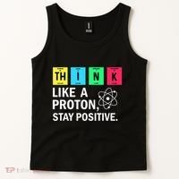 Think Like A Proton Stay Positive Funny Science Tank Top thumb 2