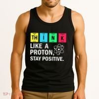 Think Like A Proton Stay Positive Funny Science Tank Top thumb 3