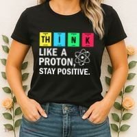 Think Like A Proton Stay Positive Funny Science Women's T-Shirt thumb 2