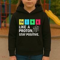 Think Like A Proton Stay Positive Funny Science Kids Hoodie thumb 3
