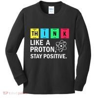 Think Like A Proton Stay Positive Funny Science Kids Long Sleeve Shirt thumb 0