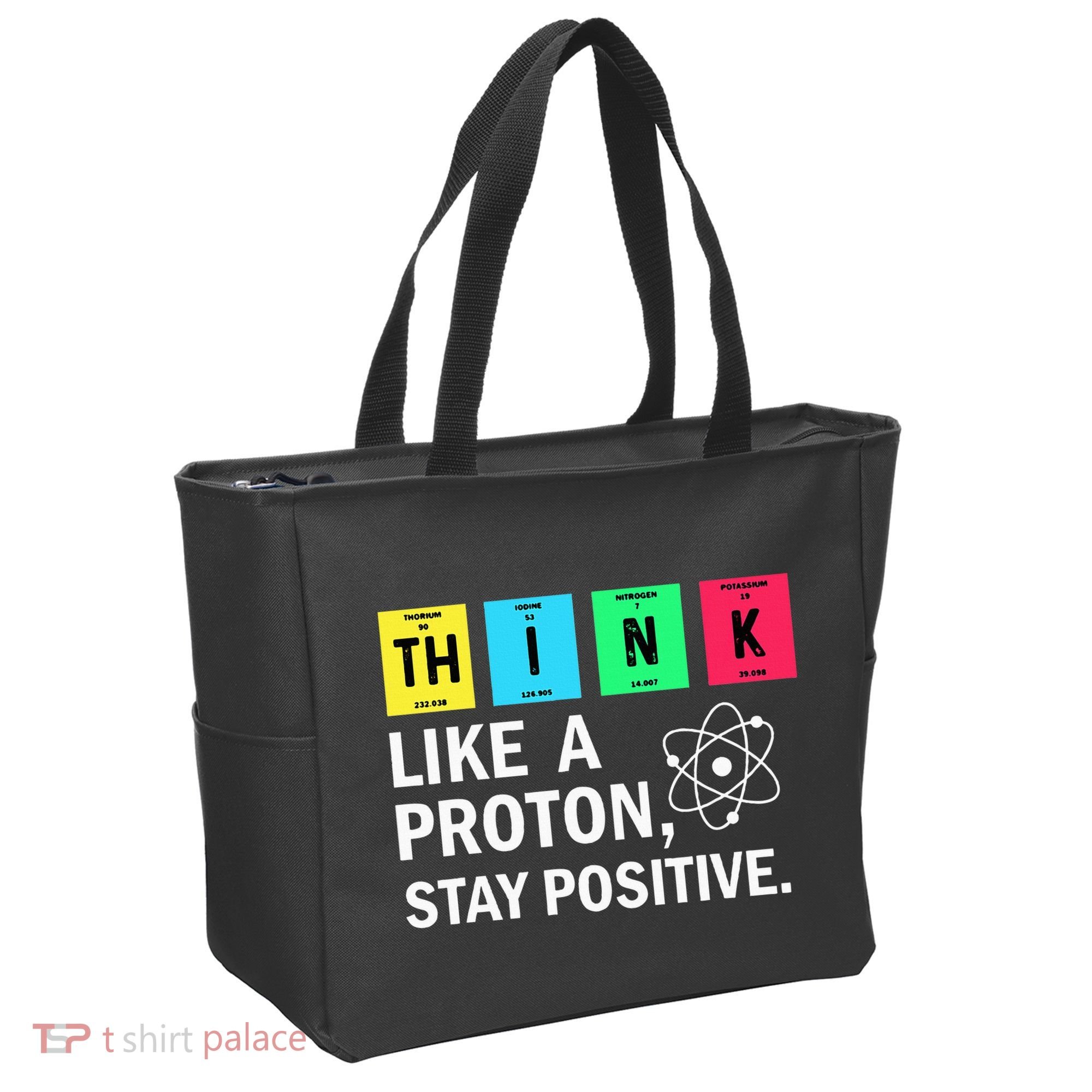 Think Like A Proton Stay Positive Funny Science Tote Bag