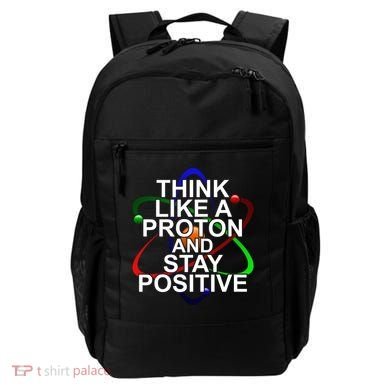 Think Like A Proton And Stay Positive Science Backpack
