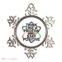 Think Like A Proton And Stay Positive Science Ornament thumb 0