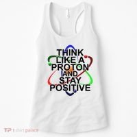 Think Like A Proton And Stay Positive Science Women's Tank Top thumb 0