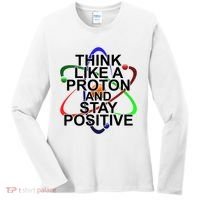 Think Like A Proton And Stay Positive Science Women's Long Sleeve Shirt thumb 0
