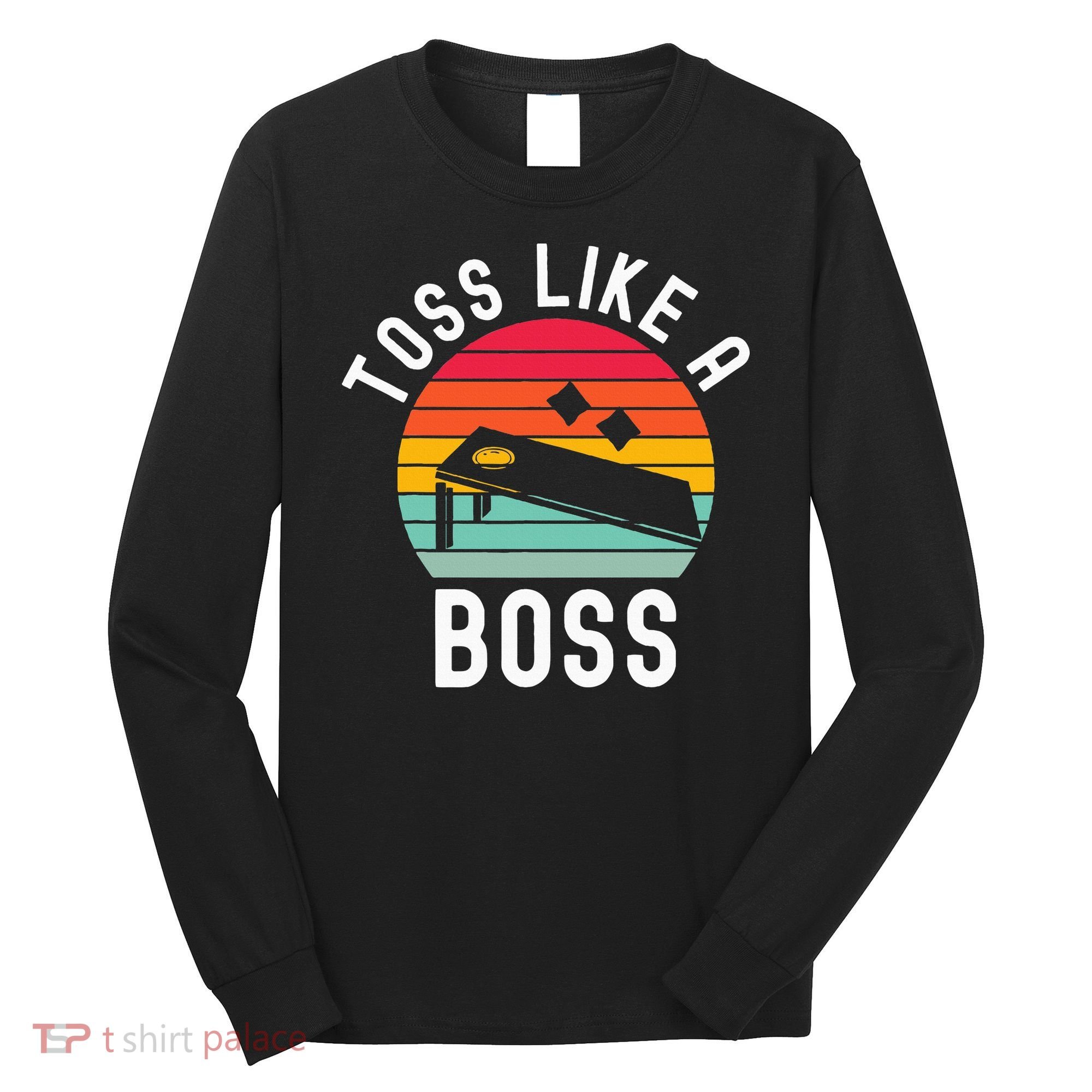 Toss Like A Boss Bean Bag Player Funny Cornhole Long Sleeve Shirt