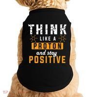 Think Like A Proton And Stay Positive Funny Nerd Chemistry Doggie Tank thumb 0