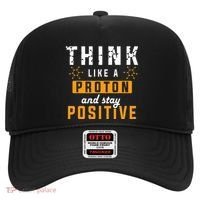Think Like A Proton And Stay Positive Funny Nerd Chemistry Hat thumb 0