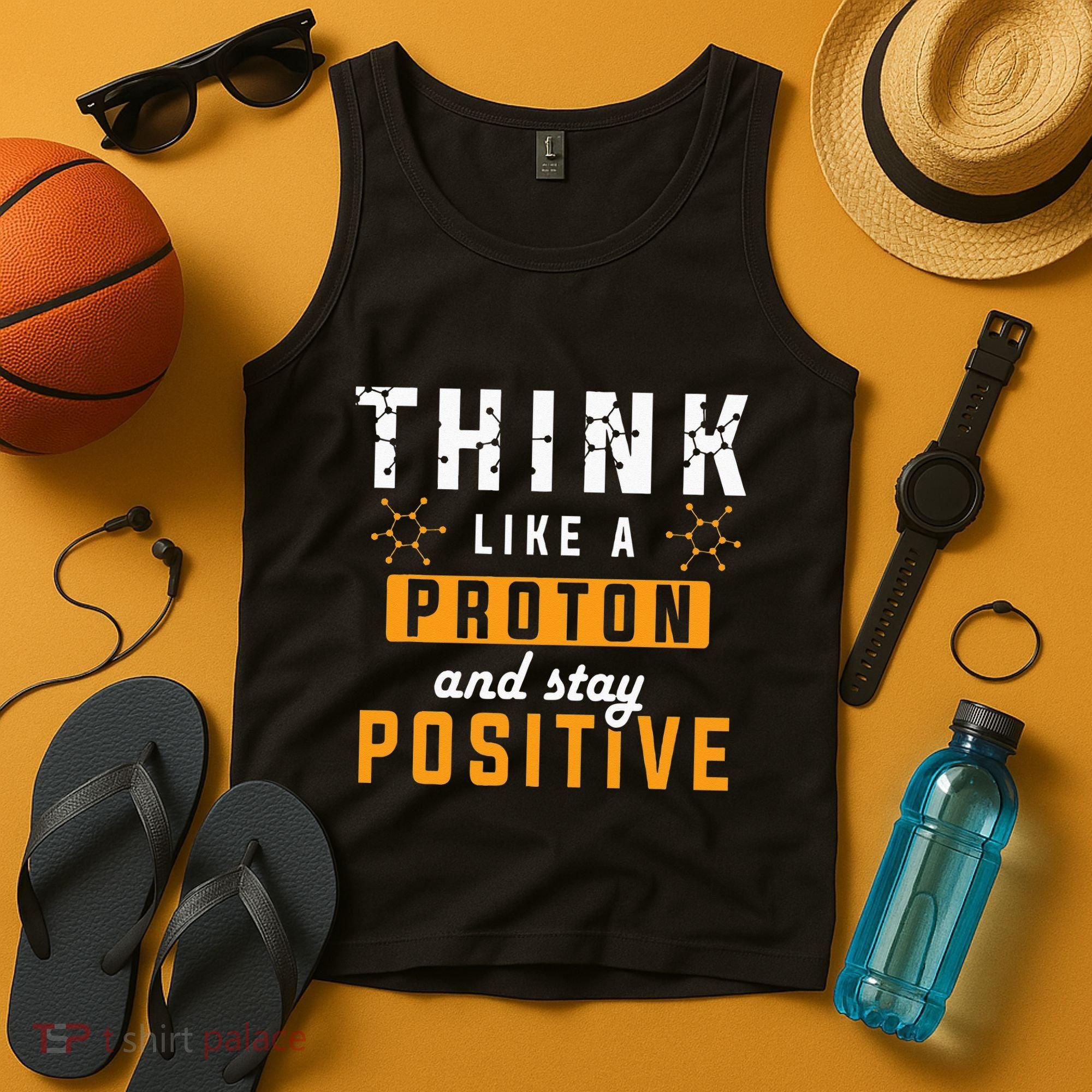Think Like A Proton And Stay Positive Funny Nerd Chemistry Tank Top