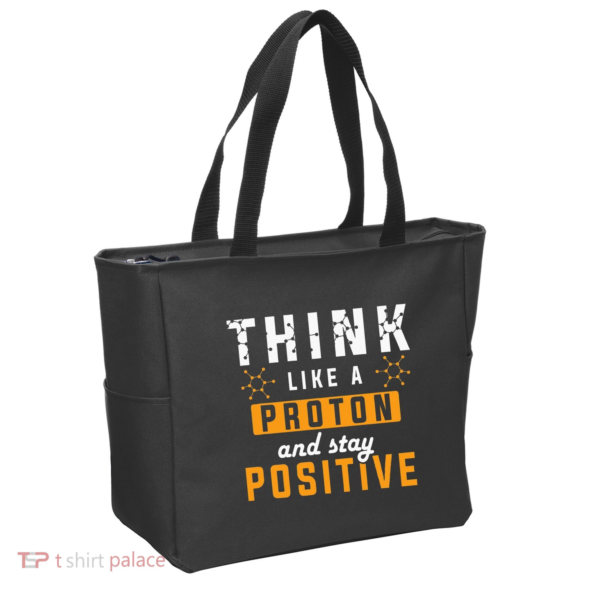 Think Like A Proton And Stay Positive Funny Nerd Chemistry Tote Bag