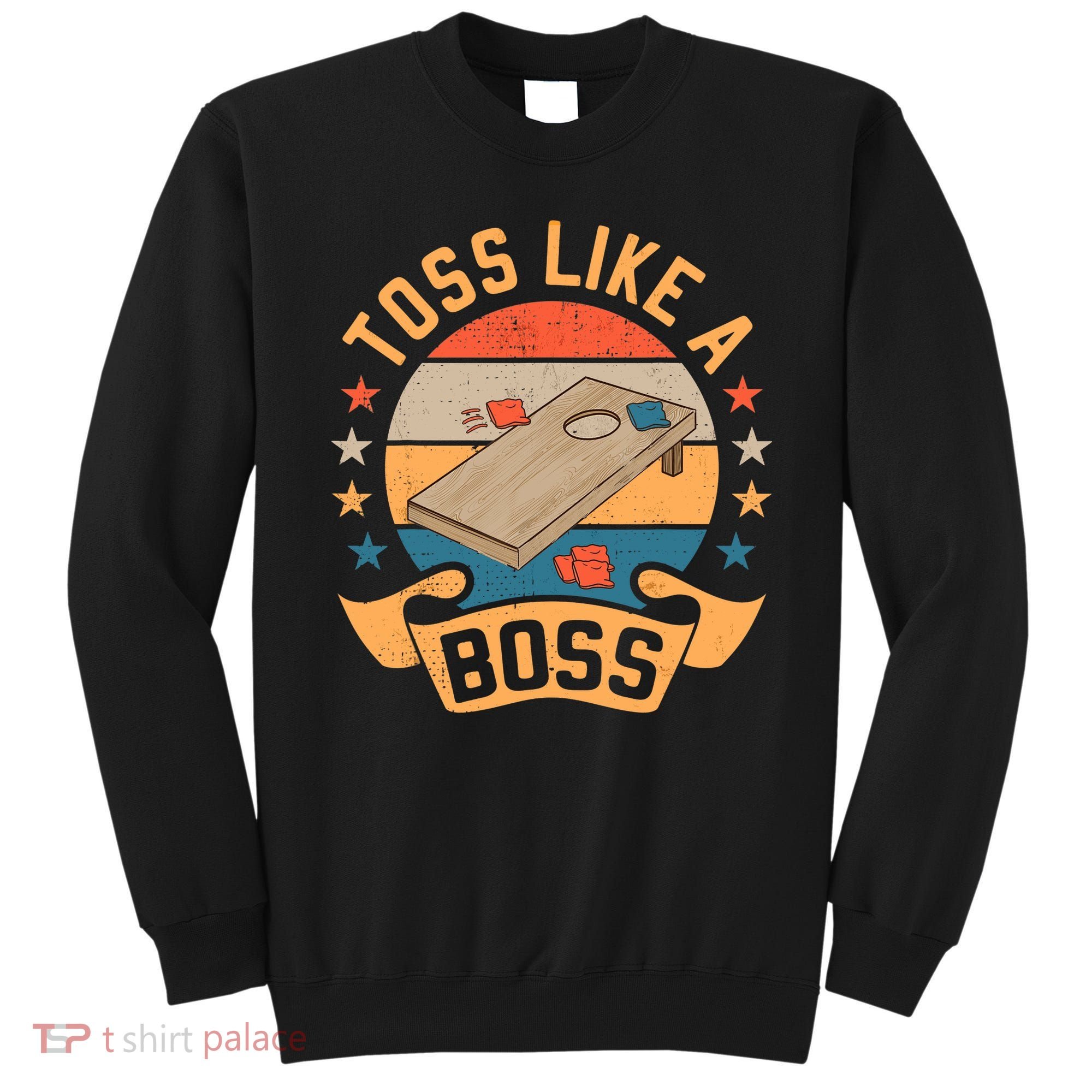 Toss Like A Boss Cornhole Champion Bean Bag Toss Game Sweatshirt