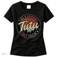 Tutu Like A Grandma Only Cooler Retro Mother's Day Women's T-Shirt thumb 0