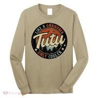 Tutu Like A Grandma Only Cooler Retro Mother's Day Long Sleeve Shirt thumb 0
