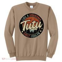Tutu Like A Grandma Only Cooler Retro Mother's Day Sweatshirt thumb 0
