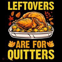Turkey Leftovers Are For Quitters Thanksgiving Dinner Coffee Mug thumb 5
