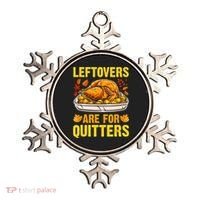 Turkey Leftovers Are For Quitters Thanksgiving Dinner Ornament thumb 0