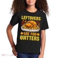 Turkey Leftovers Are For Quitters Thanksgiving Dinner Kids T-Shirt thumb 2