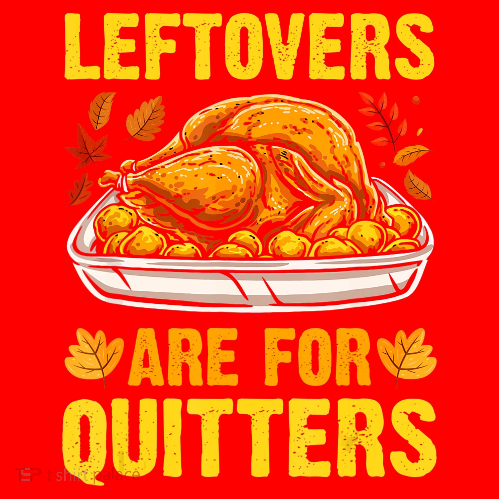 Turkey Leftovers Are For Quitters Thanksgiving Dinner Santa Hat