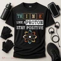 Think Like A Proton Stay Positive Periodic Table Chemistry Cooling Performance Crew T-Shirt thumb 3