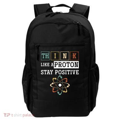 Think Like A Proton Stay Positive Periodic Table Chemistry Backpack
