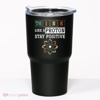 Think Like A Proton Stay Positive Periodic Table Chemistry Tumbler thumb 0